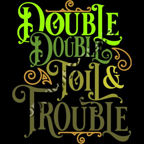 Double Double Toil & Trouble Thumbnail